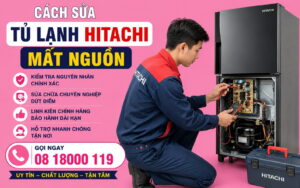 cách sửa tủ lạnh hitachi mất nguồn