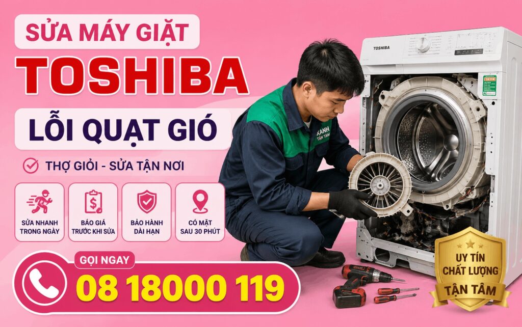 sửa máy giặt Toshiba lỗi quạt gió
