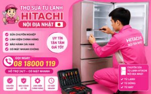 thợ sửa tủ lạnh Hitachi nội địa nhật