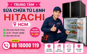 trung tâm sửa chữa tủ lạnh Hitachi HCM