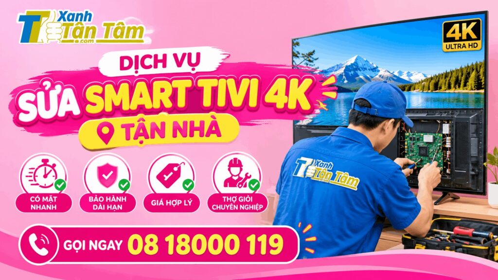 Dịch vụ sửa smart tivi 4k tận nhà