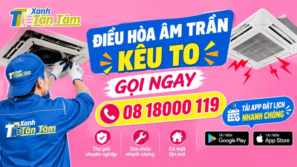 Điều hòa âm trần kêu to