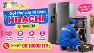 Gọi thợ sửa tủ lạnh Hitachi TPHCM