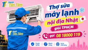Thợ sửa máy lạnh nội địa Nhật giỏi TPHCM