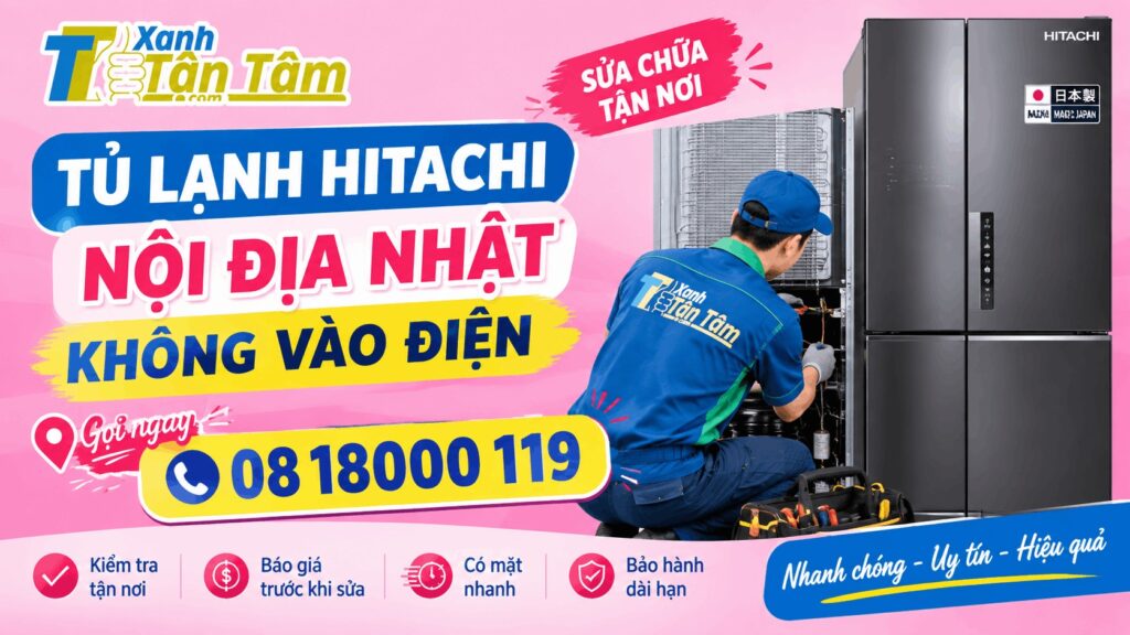bệnh tủ lạnh hitachi nội địa nhật không vào điện