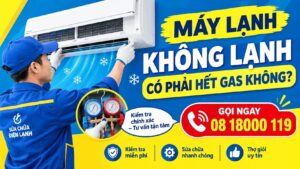 máy lạnh không lạnh có phải hết gas không