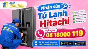 nhận sửa tủ lạnh Hitachi gấp