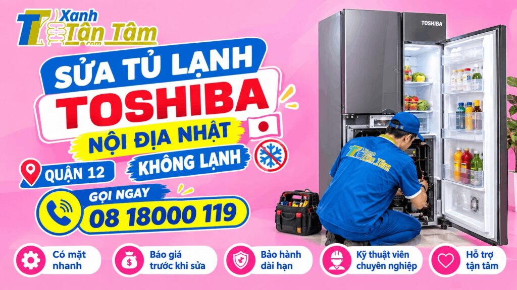 sửa tủ lạnh toshiba nội địa nhật không lạnh quận 12