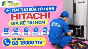 tìm thợ sửa tủ lạnh hitachi giá rẻ tại hcm