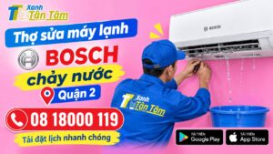 Thợ sửa máy lạnh Bosch chảy nước Quận 2